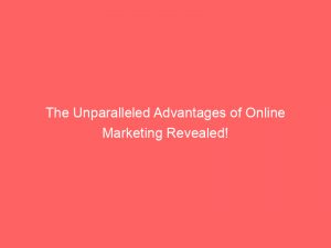 The Unparalleled Advantages Of Online Marketing Revealed 351938 1