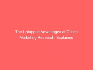 the untapped advantages of online marketing research explained 351932 1