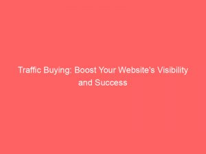 traffic buying boost your websites visibility and success 381930 1