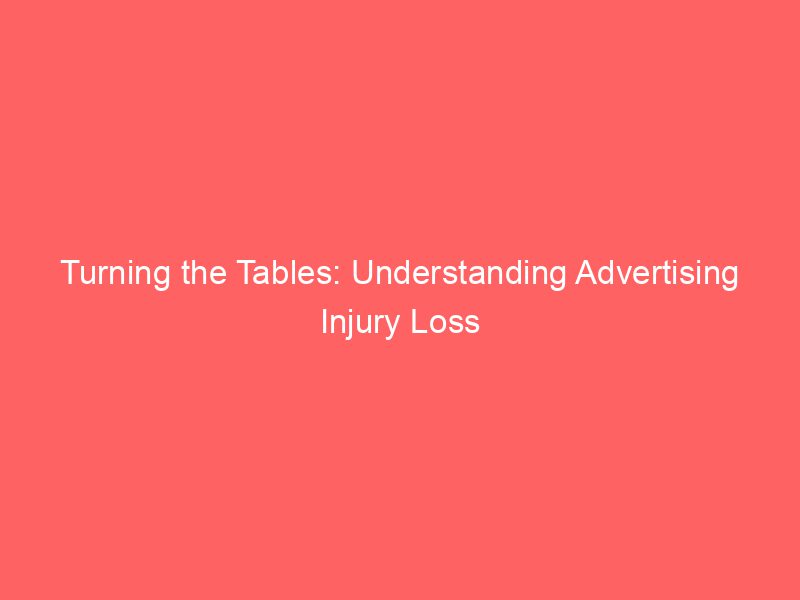 Best Turning the Tables: Understanding Advertising Injury