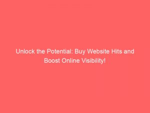 unlock the potential buy website hits and boost online visibility 382290 1