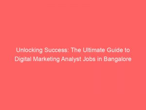 unlocking success the ultimate guide to digital marketing analyst jobs in bangalore 345160 1