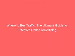 where to buy traffic the ultimate guide for effective online advertising 381950 1