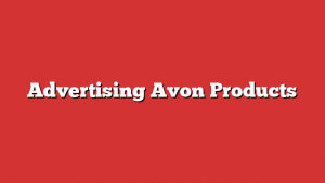 Advertising Avon Products