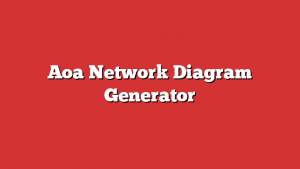 Aoa Network Diagram Generator