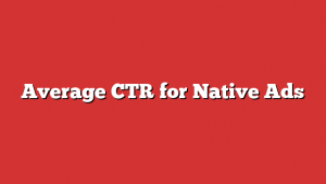 Average Ctr For Native Ads