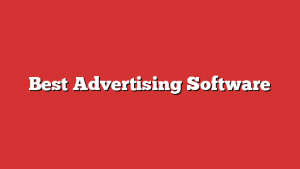 Best Advertising Software