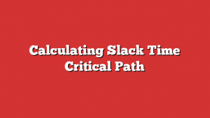 Calculating Slack Time Critical Path