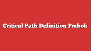 Critical Path Definition Pmbok