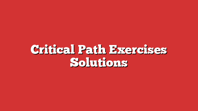 Critical Path Exercises Solutions - Free Guide | Froggy Ads - Froggy Ads
