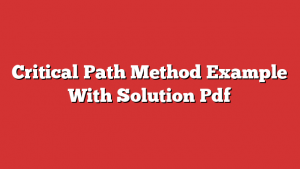 Critical Path Method Example With Solution Pdf