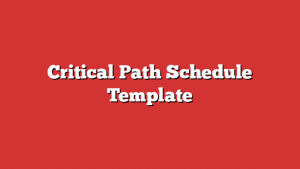 Critical Path Schedule Template