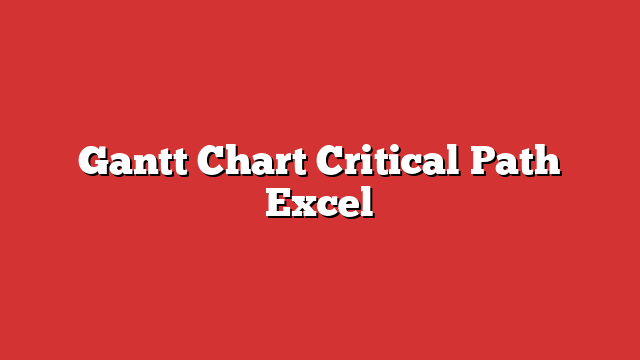 Gantt Chart Critical Path Excel - Free Guide | Froggy Ads - Froggy Ads