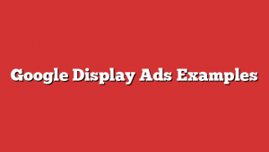Google Display Ads Examples