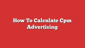 How To Calculate Cpm Advertising