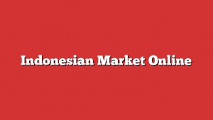 Indonesian Market Online
