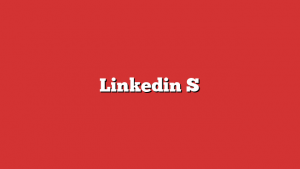 Linkedin S