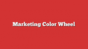 Marketing Color Wheel