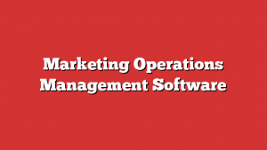 Marketing Operations Management Software