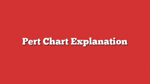 Pert Chart Explanation