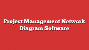 Project Management Network Diagram Software