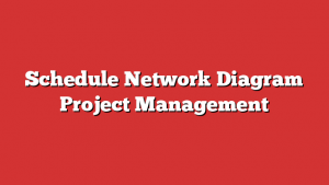 Schedule Network Diagram Project Management