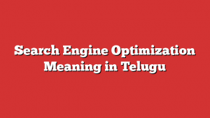 Search Engine Optimization Meaning In Telugu