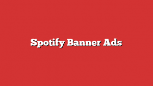 Spotify Banner Ads