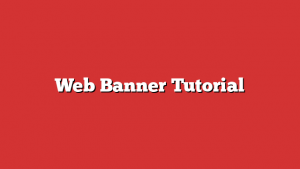 Web Banner Tutorial