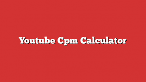 Youtube Cpm Calculator