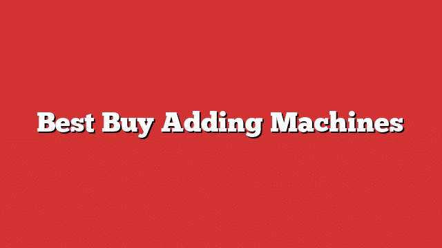 Best Buy Adding Machines - Free Guide | Froggy Ads - Froggy Ads