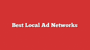 Best Local Ad Networks