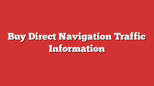 Buy Direct Navigation Traffic Information