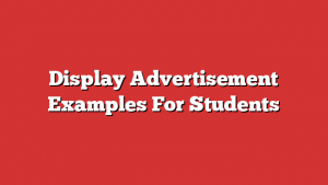 Display Advertisement Examples For Students