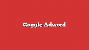 Goggle Adword