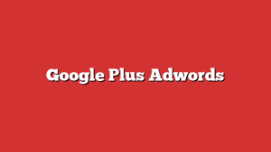 Google Plus Adwords