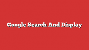 Google Search And Display