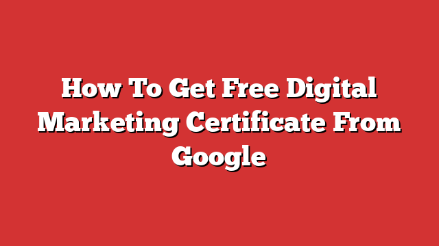 HOW CAN I GET A FREE CERTIFICATE FROM GOOGLE visual data 2