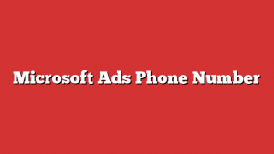 Microsoft Ads Phone Number