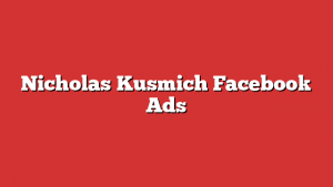 Nicholas Kusmich Facebook Ads