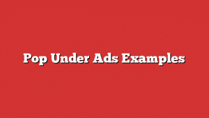 Pop Under Ads Examples