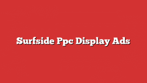Surfside Ppc Display Ads